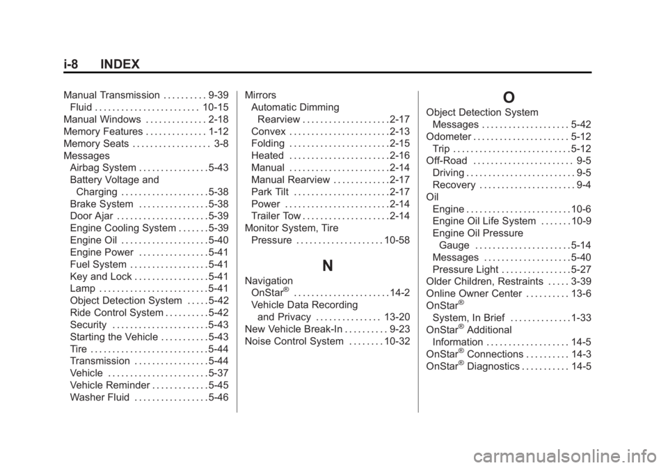 CHEVROLET SILVERADO 1500 2013  Owners Manual Black plate (8,1)Chevrolet Silverado Owner Manual - 2013 - crc2 - 8/13/12
i-8 INDEX
Manual Transmission . . . . . . . . . . 9-39Fluid . . . . . . . . . . . . . . . . . . . . . . . . 10-15
Manual Windo