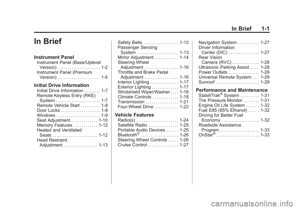 CHEVROLET SILVERADO 1500 2013  Owners Manual Black plate (1,1)Chevrolet Silverado Owner Manual - 2013 - crc2 - 8/13/12
In Brief 1-1
In Brief
Instrument Panel
Instrument Panel (Base/UplevelVersion) . . . . . . . . . . . . . . . . . . . . . 1-2
In