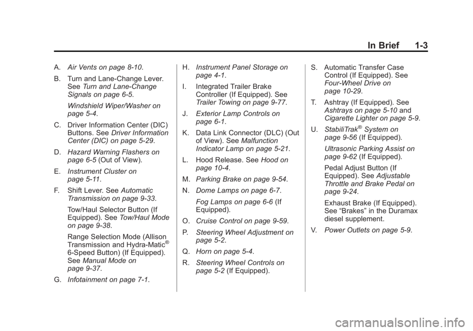 CHEVROLET SILVERADO 1500 2013  Owners Manual Black plate (3,1)Chevrolet Silverado Owner Manual - 2013 - crc2 - 8/13/12
In Brief 1-3
A.Air Vents on page 8‑10.
B. Turn and Lane‐Change Lever. See Turn and Lane-Change
Signals on page 6‑5.
Wind