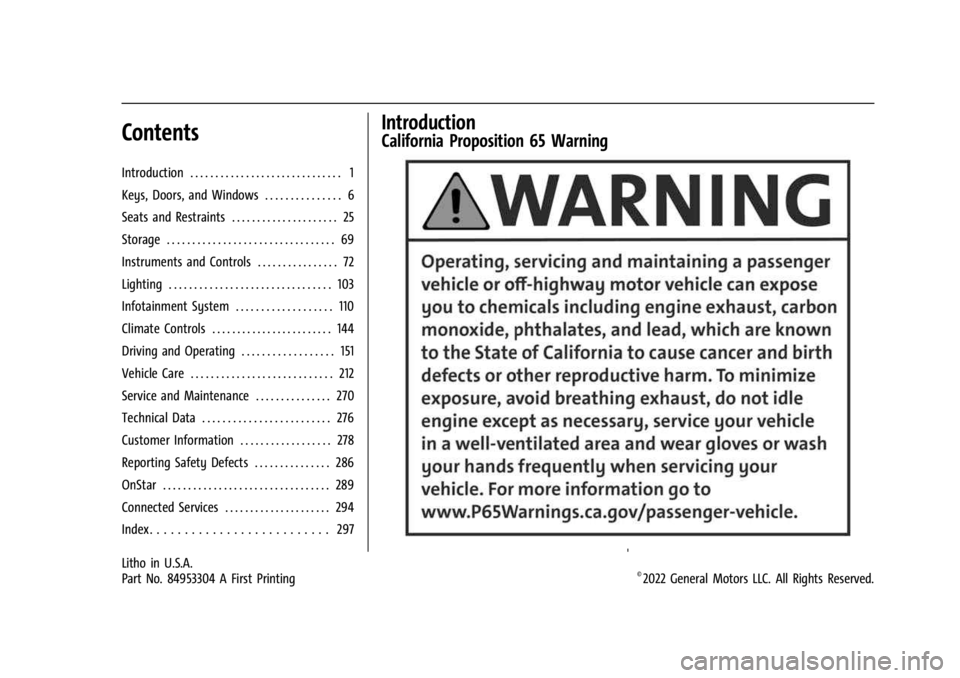 CHEVROLET BOLT EV 2023 Owners Manual Chevrolet BOLT EV Owner Manual (GMNA-Localizing-U.S./Canada-
16404388) - 2023 - CRC - 3/7/22
Contents
Introduction . . . . . . . . . . . . . . . . . . . . . . . . . . . . . . 1
Keys, Doors, and Window CHEVROLET BOLT EV 2023 Owners Manual Chevrolet BOLT EV Owner Manual (GMNA-Localizing-U.S./Canada-
16404388) - 2023 - CRC - 3/7/22
Contents
Introduction . . . . . . . . . . . . . . . . . . . . . . . . . . . . . . 1
Keys, Doors, and Window