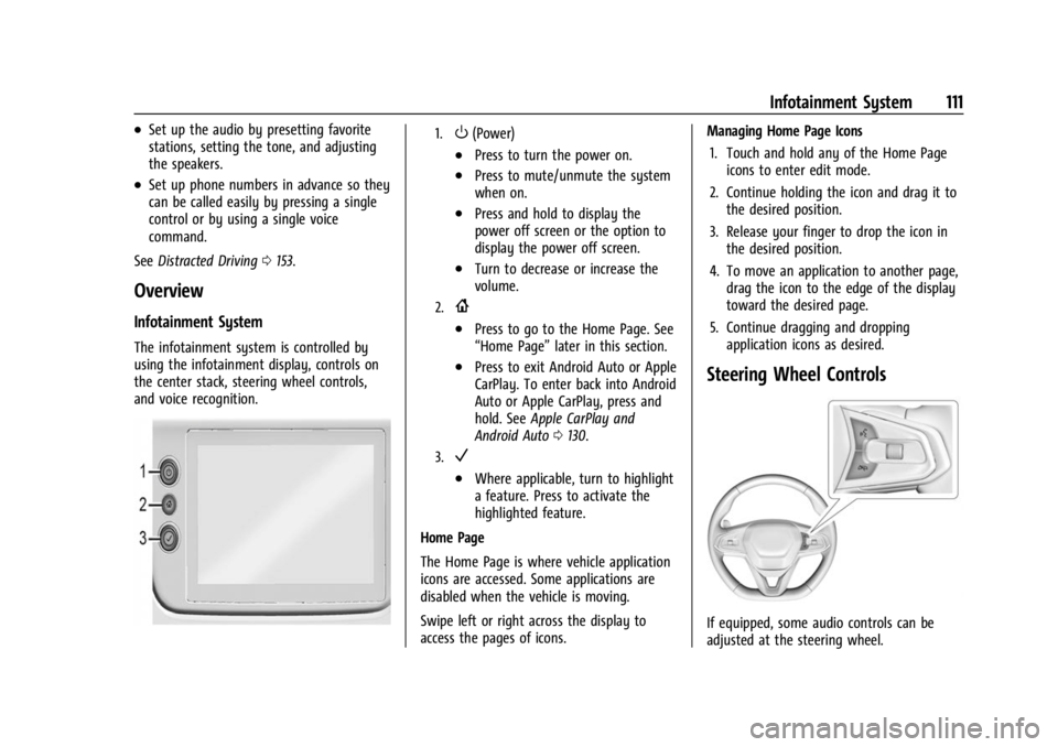 CHEVROLET BOLT EV 2023 Owners Manual Chevrolet BOLT EV Owner Manual (GMNA-Localizing-U.S./Canada-
16404388) - 2023 - CRC - 3/7/22
Infotainment System 111
.Set up the audio by presetting favorite
stations, setting the tone, and adjusting
CHEVROLET BOLT EV 2023 Owners Manual Chevrolet BOLT EV Owner Manual (GMNA-Localizing-U.S./Canada-
16404388) - 2023 - CRC - 3/7/22
Infotainment System 111
.Set up the audio by presetting favorite
stations, setting the tone, and adjusting
