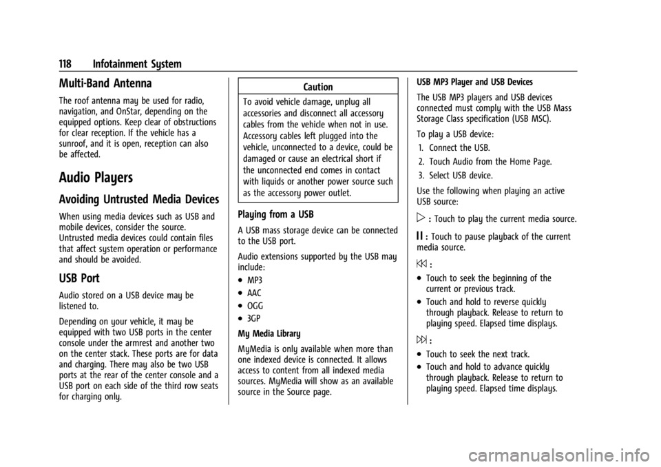 CHEVROLET BOLT EV 2023 Owners Manual Chevrolet BOLT EV Owner Manual (GMNA-Localizing-U.S./Canada-
16404388) - 2023 - CRC - 3/7/22
118 Infotainment System
Multi-Band Antenna
The roof antenna may be used for radio,
navigation, and OnStar, CHEVROLET BOLT EV 2023 Owners Manual Chevrolet BOLT EV Owner Manual (GMNA-Localizing-U.S./Canada-
16404388) - 2023 - CRC - 3/7/22
118 Infotainment System
Multi-Band Antenna
The roof antenna may be used for radio,
navigation, and OnStar,