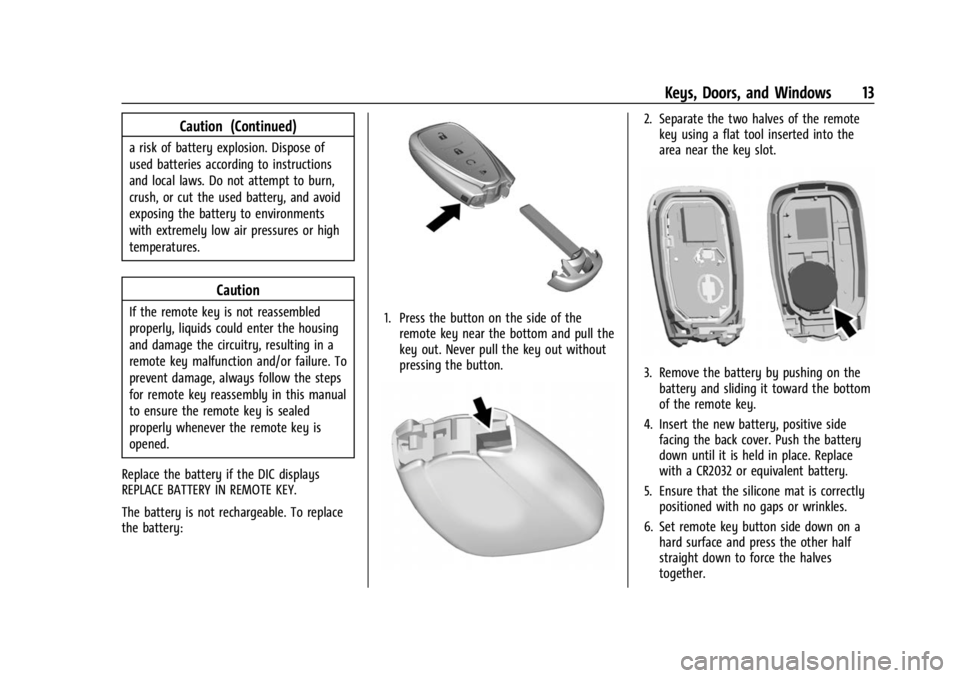 CHEVROLET BOLT EV 2023 User Guide Chevrolet BOLT EV Owner Manual (GMNA-Localizing-U.S./Canada-
16404388) - 2023 - CRC - 3/7/22
Keys, Doors, and Windows 13
Caution (Continued)
a risk of battery explosion. Dispose of
used batteries acco CHEVROLET BOLT EV 2023 User Guide Chevrolet BOLT EV Owner Manual (GMNA-Localizing-U.S./Canada-
16404388) - 2023 - CRC - 3/7/22
Keys, Doors, and Windows 13
Caution (Continued)
a risk of battery explosion. Dispose of
used batteries acco