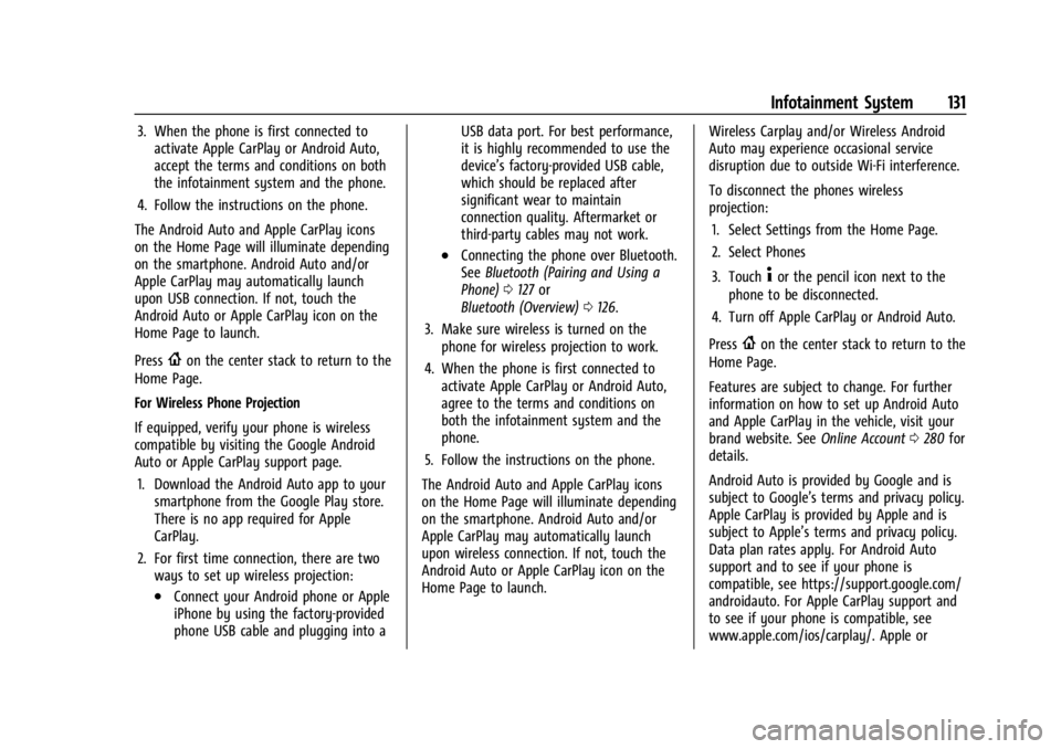 CHEVROLET BOLT EV 2023 Owners Manual Chevrolet BOLT EV Owner Manual (GMNA-Localizing-U.S./Canada-
16404388) - 2023 - CRC - 3/7/22
Infotainment System 131
3. When the phone is first connected toactivate Apple CarPlay or Android Auto,
acce CHEVROLET BOLT EV 2023 Owners Manual Chevrolet BOLT EV Owner Manual (GMNA-Localizing-U.S./Canada-
16404388) - 2023 - CRC - 3/7/22
Infotainment System 131
3. When the phone is first connected toactivate Apple CarPlay or Android Auto,
acce