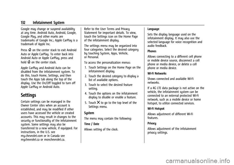 CHEVROLET BOLT EV 2023 Owners Manual Chevrolet BOLT EV Owner Manual (GMNA-Localizing-U.S./Canada-
16404388) - 2023 - CRC - 3/7/22
132 Infotainment System
Google may change or suspend availability
at any time. Android Auto, Android, Googl CHEVROLET BOLT EV 2023 Owners Manual Chevrolet BOLT EV Owner Manual (GMNA-Localizing-U.S./Canada-
16404388) - 2023 - CRC - 3/7/22
132 Infotainment System
Google may change or suspend availability
at any time. Android Auto, Android, Googl