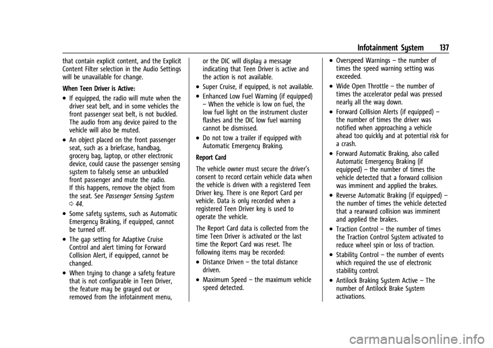 CHEVROLET BOLT EV 2023 Owners Manual Chevrolet BOLT EV Owner Manual (GMNA-Localizing-U.S./Canada-
16404388) - 2023 - CRC - 3/7/22
Infotainment System 137
that contain explicit content, and the Explicit
Content Filter selection in the Aud CHEVROLET BOLT EV 2023 Owners Manual Chevrolet BOLT EV Owner Manual (GMNA-Localizing-U.S./Canada-
16404388) - 2023 - CRC - 3/7/22
Infotainment System 137
that contain explicit content, and the Explicit
Content Filter selection in the Aud