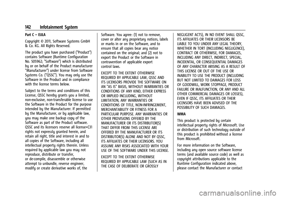 CHEVROLET BOLT EV 2023 Owners Manual Chevrolet BOLT EV Owner Manual (GMNA-Localizing-U.S./Canada-
16404388) - 2023 - CRC - 3/7/22
142 Infotainment System
Part C–EULA
Copyright © 2011, Software Systems GmbH
& Co. KG. All Rights Reserve CHEVROLET BOLT EV 2023 Owners Manual Chevrolet BOLT EV Owner Manual (GMNA-Localizing-U.S./Canada-
16404388) - 2023 - CRC - 3/7/22
142 Infotainment System
Part C–EULA
Copyright © 2011, Software Systems GmbH
& Co. KG. All Rights Reserve