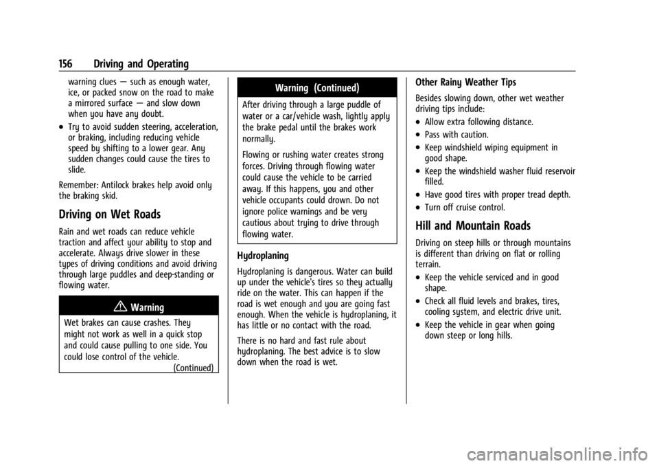 CHEVROLET BOLT EV 2023 Owners Manual Chevrolet BOLT EV Owner Manual (GMNA-Localizing-U.S./Canada-
16404388) - 2023 - CRC - 3/7/22
156 Driving and Operating
warning clues—such as enough water,
ice, or packed snow on the road to make
a m CHEVROLET BOLT EV 2023 Owners Manual Chevrolet BOLT EV Owner Manual (GMNA-Localizing-U.S./Canada-
16404388) - 2023 - CRC - 3/7/22
156 Driving and Operating
warning clues—such as enough water,
ice, or packed snow on the road to make
a m