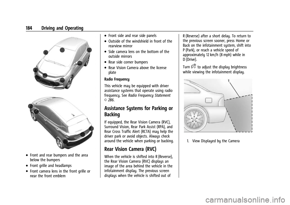 CHEVROLET BOLT EV 2023 Owners Manual Chevrolet BOLT EV Owner Manual (GMNA-Localizing-U.S./Canada-
16404388) - 2023 - CRC - 3/7/22
184 Driving and Operating
.Front and rear bumpers and the area
below the bumpers
.Front grille and headlamp CHEVROLET BOLT EV 2023 Owners Manual Chevrolet BOLT EV Owner Manual (GMNA-Localizing-U.S./Canada-
16404388) - 2023 - CRC - 3/7/22
184 Driving and Operating
.Front and rear bumpers and the area
below the bumpers
.Front grille and headlamp