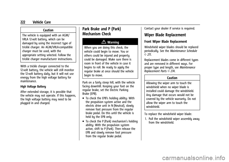 CHEVROLET BOLT EV 2023  Owners Manual Chevrolet BOLT EV Owner Manual (GMNA-Localizing-U.S./Canada-
16404388) - 2023 - CRC - 3/7/22
222 Vehicle Care
Caution
The vehicle is equipped with an AGM/
VRLA 12-volt battery, which can be
damaged by