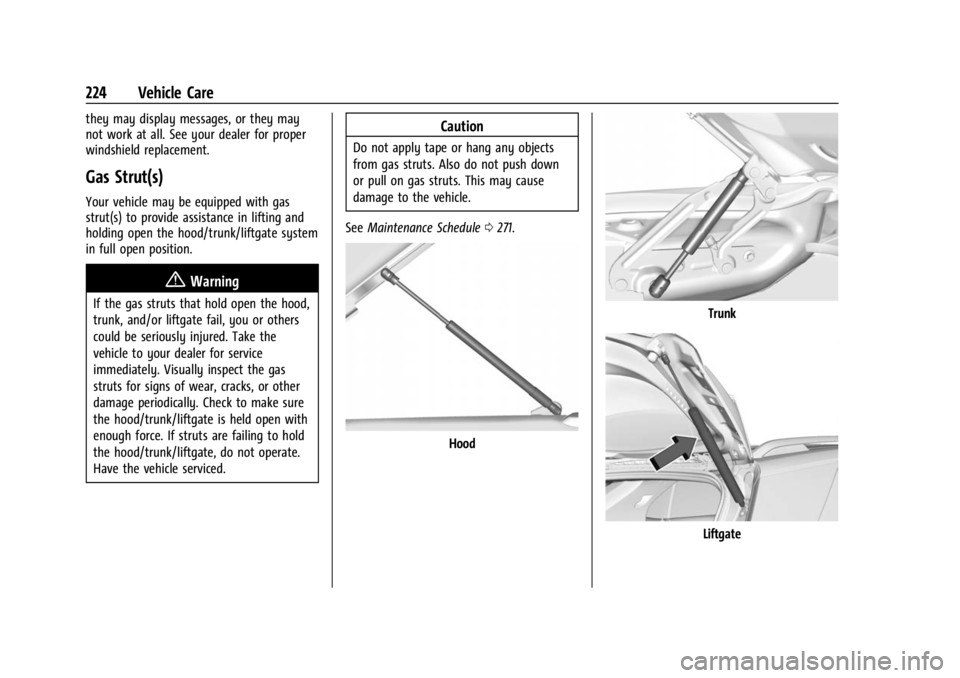 CHEVROLET BOLT EV 2023 Owners Manual Chevrolet BOLT EV Owner Manual (GMNA-Localizing-U.S./Canada-
16404388) - 2023 - CRC - 3/7/22
224 Vehicle Care
they may display messages, or they may
not work at all. See your dealer for proper
windshi CHEVROLET BOLT EV 2023 Owners Manual Chevrolet BOLT EV Owner Manual (GMNA-Localizing-U.S./Canada-
16404388) - 2023 - CRC - 3/7/22
224 Vehicle Care
they may display messages, or they may
not work at all. See your dealer for proper
windshi
