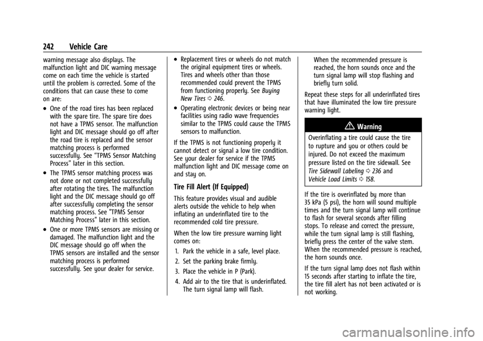 CHEVROLET BOLT EV 2023 Owners Manual Chevrolet BOLT EV Owner Manual (GMNA-Localizing-U.S./Canada-
16404388) - 2023 - CRC - 3/7/22
242 Vehicle Care
warning message also displays. The
malfunction light and DIC warning message
come on each CHEVROLET BOLT EV 2023 Owners Manual Chevrolet BOLT EV Owner Manual (GMNA-Localizing-U.S./Canada-
16404388) - 2023 - CRC - 3/7/22
242 Vehicle Care
warning message also displays. The
malfunction light and DIC warning message
come on each