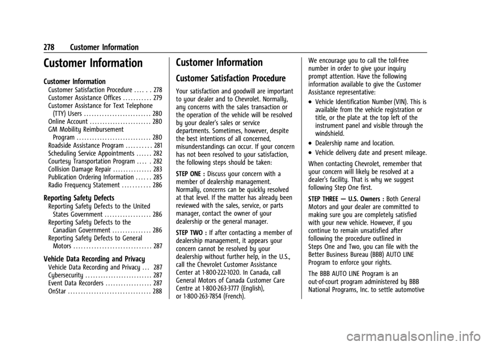 CHEVROLET BOLT EV 2023 Owners Manual Chevrolet BOLT EV Owner Manual (GMNA-Localizing-U.S./Canada-
16404388) - 2023 - CRC - 3/7/22
278 Customer Information
Customer Information
Customer Information
Customer Satisfaction Procedure . . . . CHEVROLET BOLT EV 2023 Owners Manual Chevrolet BOLT EV Owner Manual (GMNA-Localizing-U.S./Canada-
16404388) - 2023 - CRC - 3/7/22
278 Customer Information
Customer Information
Customer Information
Customer Satisfaction Procedure . . . .