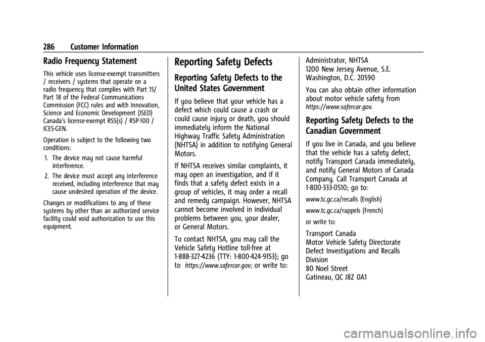 CHEVROLET BOLT EV 2023 Owners Manual Chevrolet BOLT EV Owner Manual (GMNA-Localizing-U.S./Canada-
16404388) - 2023 - CRC - 3/7/22
286 Customer Information
Radio Frequency Statement
This vehicle uses license-exempt transmitters
/ receiver CHEVROLET BOLT EV 2023 Owners Manual Chevrolet BOLT EV Owner Manual (GMNA-Localizing-U.S./Canada-
16404388) - 2023 - CRC - 3/7/22
286 Customer Information
Radio Frequency Statement
This vehicle uses license-exempt transmitters
/ receiver