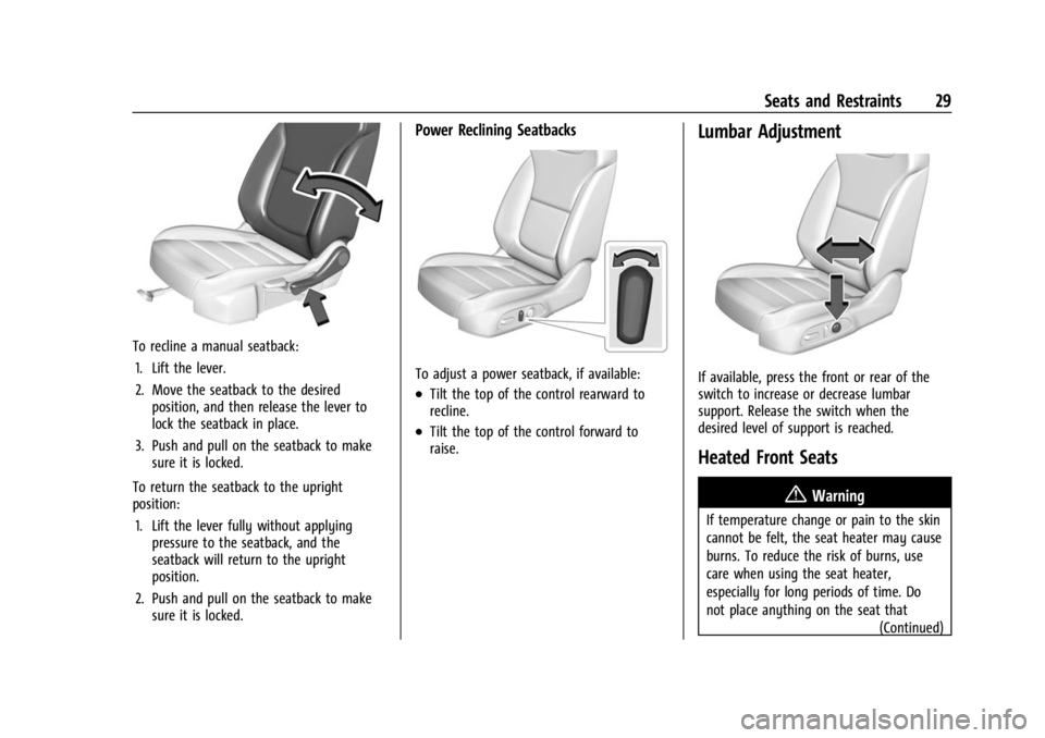 CHEVROLET BOLT EV 2023  Owners Manual Chevrolet BOLT EV Owner Manual (GMNA-Localizing-U.S./Canada-
16404388) - 2023 - CRC - 3/7/22
Seats and Restraints 29
To recline a manual seatback:1. Lift the lever.
2. Move the seatback to the desired