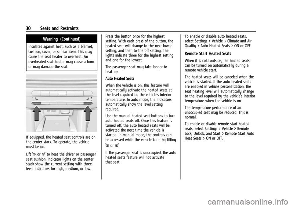 CHEVROLET BOLT EV 2023 Owners Guide Chevrolet BOLT EV Owner Manual (GMNA-Localizing-U.S./Canada-
16404388) - 2023 - CRC - 3/7/22
30 Seats and Restraints
Warning (Continued)
insulates against heat, such as a blanket,
cushion, cover, or s CHEVROLET BOLT EV 2023 Owners Guide Chevrolet BOLT EV Owner Manual (GMNA-Localizing-U.S./Canada-
16404388) - 2023 - CRC - 3/7/22
30 Seats and Restraints
Warning (Continued)
insulates against heat, such as a blanket,
cushion, cover, or s
