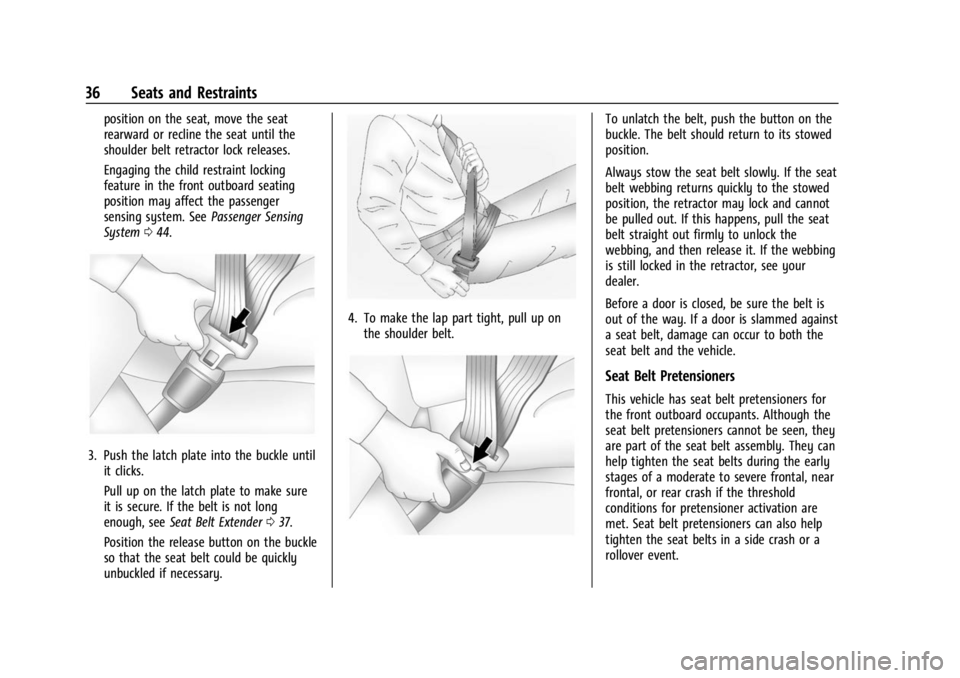 CHEVROLET BOLT EV 2023 Owners Guide Chevrolet BOLT EV Owner Manual (GMNA-Localizing-U.S./Canada-
16404388) - 2023 - CRC - 3/7/22
36 Seats and Restraints
position on the seat, move the seat
rearward or recline the seat until the
shoulder CHEVROLET BOLT EV 2023 Owners Guide Chevrolet BOLT EV Owner Manual (GMNA-Localizing-U.S./Canada-
16404388) - 2023 - CRC - 3/7/22
36 Seats and Restraints
position on the seat, move the seat
rearward or recline the seat until the
shoulder