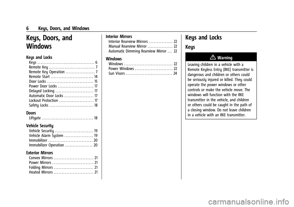 CHEVROLET BOLT EV 2023  Owners Manual Chevrolet BOLT EV Owner Manual (GMNA-Localizing-U.S./Canada-
16404388) - 2023 - CRC - 3/7/22
6 Keys, Doors, and Windows
Keys, Doors, and
Windows
Keys and Locks
Keys . . . . . . . . . . . . . . . . . .