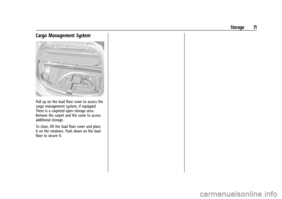 CHEVROLET BOLT EV 2023 Manual PDF Chevrolet BOLT EV Owner Manual (GMNA-Localizing-U.S./Canada-
16404388) - 2023 - CRC - 3/7/22
Storage 71
Cargo Management System
Pull up on the load floor cover to access the
cargo management system, i