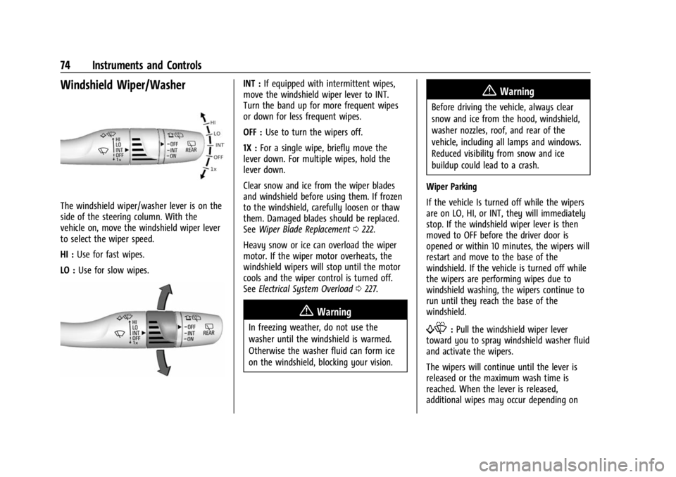 CHEVROLET BOLT EV 2023 Manual PDF Chevrolet BOLT EV Owner Manual (GMNA-Localizing-U.S./Canada-
16404388) - 2023 - CRC - 3/7/22
74 Instruments and Controls
Windshield Wiper/Washer
The windshield wiper/washer lever is on the
side of the