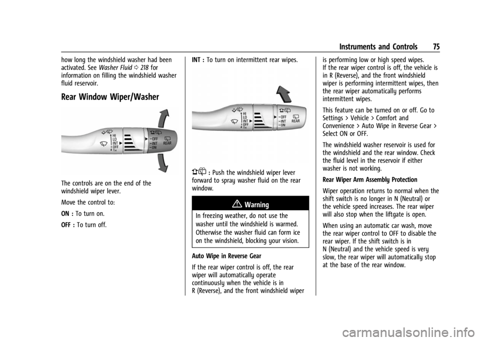 CHEVROLET BOLT EV 2023 Manual PDF Chevrolet BOLT EV Owner Manual (GMNA-Localizing-U.S./Canada-
16404388) - 2023 - CRC - 3/7/22
Instruments and Controls 75
how long the windshield washer had been
activated. SeeWasher Fluid0218 for
info