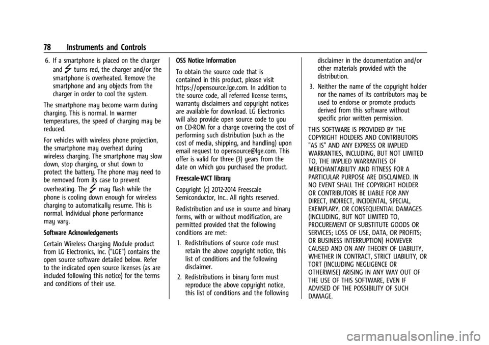 CHEVROLET BOLT EV 2023 Manual PDF Chevrolet BOLT EV Owner Manual (GMNA-Localizing-U.S./Canada-
16404388) - 2023 - CRC - 3/7/22
78 Instruments and Controls
6. If a smartphone is placed on the chargerand
]turns red, the charger and/or t