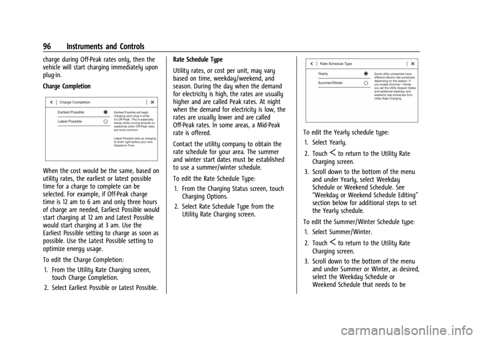 CHEVROLET BOLT EV 2023 Owners Manual Chevrolet BOLT EV Owner Manual (GMNA-Localizing-U.S./Canada-
16404388) - 2023 - CRC - 3/7/22
96 Instruments and Controls
charge during Off-Peak rates only, then the
vehicle will start charging immedia CHEVROLET BOLT EV 2023 Owners Manual Chevrolet BOLT EV Owner Manual (GMNA-Localizing-U.S./Canada-
16404388) - 2023 - CRC - 3/7/22
96 Instruments and Controls
charge during Off-Peak rates only, then the
vehicle will start charging immedia
