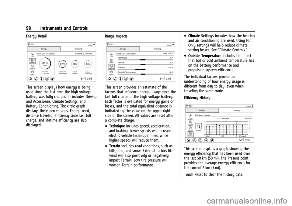 CHEVROLET BOLT EV 2023 Owners Manual Chevrolet BOLT EV Owner Manual (GMNA-Localizing-U.S./Canada-
16404388) - 2023 - CRC - 3/7/22
98 Instruments and Controls
Energy Detail
This screen displays how energy is being
used since the last time CHEVROLET BOLT EV 2023 Owners Manual Chevrolet BOLT EV Owner Manual (GMNA-Localizing-U.S./Canada-
16404388) - 2023 - CRC - 3/7/22
98 Instruments and Controls
Energy Detail
This screen displays how energy is being
used since the last time