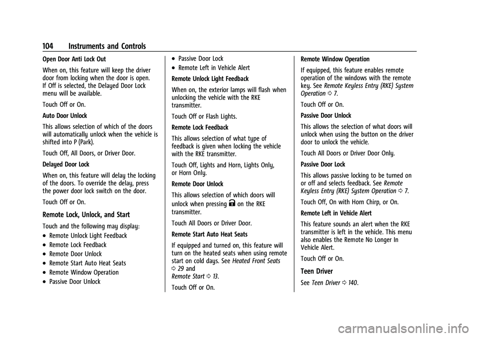 CHEVROLET BOLT EV 2022  Owners Manual Chevrolet BOLT EV Owner Manual (GMNA-Localizing-U.S./Canada-
15082216) - 2022 - CRC - 6/25/21
104 Instruments and Controls
Open Door Anti Lock Out
When on, this feature will keep the driver
door from 
