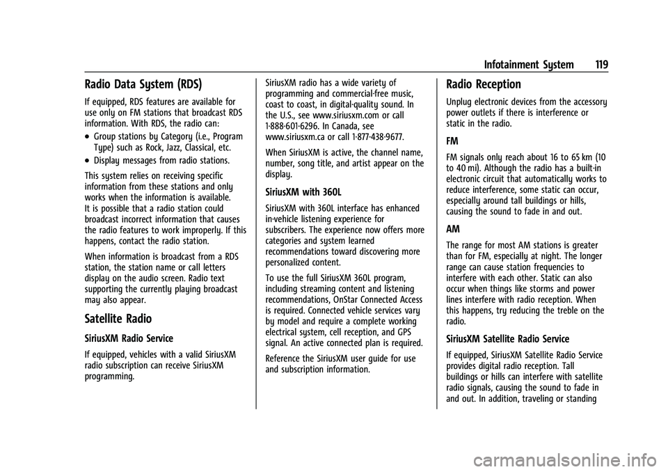 CHEVROLET BOLT EV 2022 Owners Manual Chevrolet BOLT EV Owner Manual (GMNA-Localizing-U.S./Canada-
15082216) - 2022 - CRC - 6/25/21
Infotainment System 119
Radio Data System (RDS)
If equipped, RDS features are available for
use only on FM CHEVROLET BOLT EV 2022 Owners Manual Chevrolet BOLT EV Owner Manual (GMNA-Localizing-U.S./Canada-
15082216) - 2022 - CRC - 6/25/21
Infotainment System 119
Radio Data System (RDS)
If equipped, RDS features are available for
use only on FM