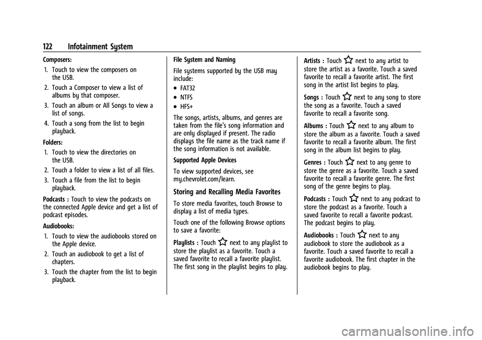 CHEVROLET BOLT EV 2022  Owners Manual Chevrolet BOLT EV Owner Manual (GMNA-Localizing-U.S./Canada-
15082216) - 2022 - CRC - 6/25/21
122 Infotainment System
Composers:1. Touch to view the composers on the USB.
2. Touch a Composer to view a