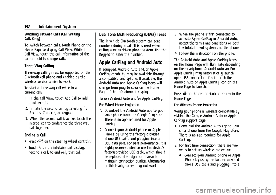 CHEVROLET BOLT EV 2022  Owners Manual Chevrolet BOLT EV Owner Manual (GMNA-Localizing-U.S./Canada-
15082216) - 2022 - CRC - 6/25/21
132 Infotainment System
Switching Between Calls (Call Waiting
Calls Only)
To switch between calls, touch P