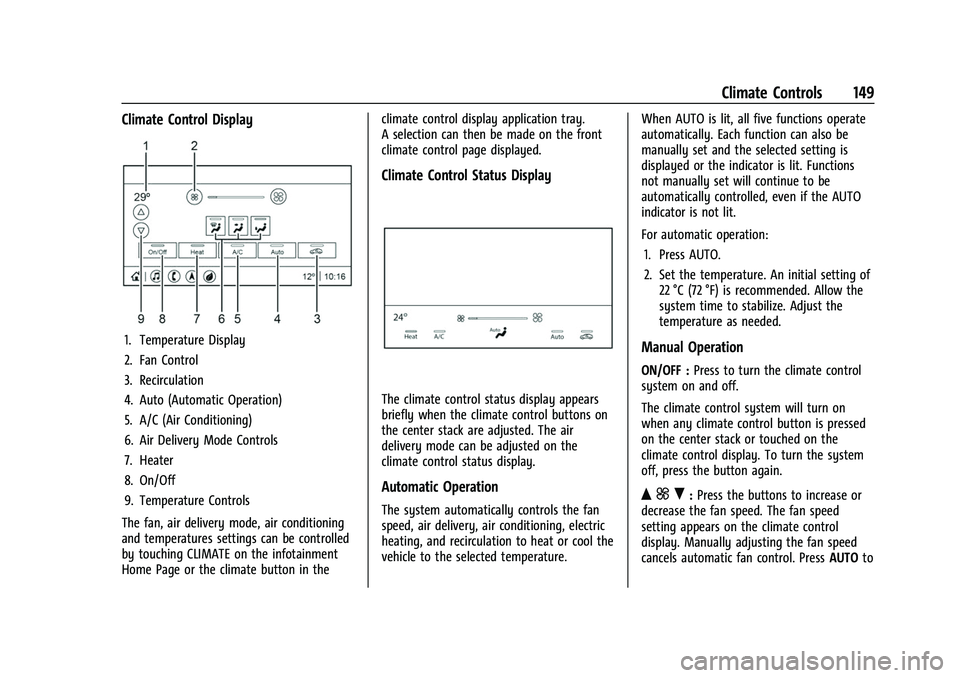 CHEVROLET BOLT EV 2022  Owners Manual Chevrolet BOLT EV Owner Manual (GMNA-Localizing-U.S./Canada-
15082216) - 2022 - CRC - 6/25/21
Climate Controls 149
Climate Control Display
1. Temperature Display
2. Fan Control
3. Recirculation
4. Aut