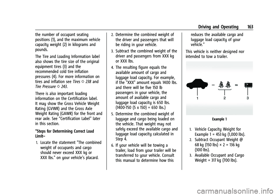 CHEVROLET BOLT EV 2022  Owners Manual Chevrolet BOLT EV Owner Manual (GMNA-Localizing-U.S./Canada-
15082216) - 2022 - CRC - 6/25/21
Driving and Operating 163
the number of occupant seating
positions (1), and the maximum vehicle
capacity w