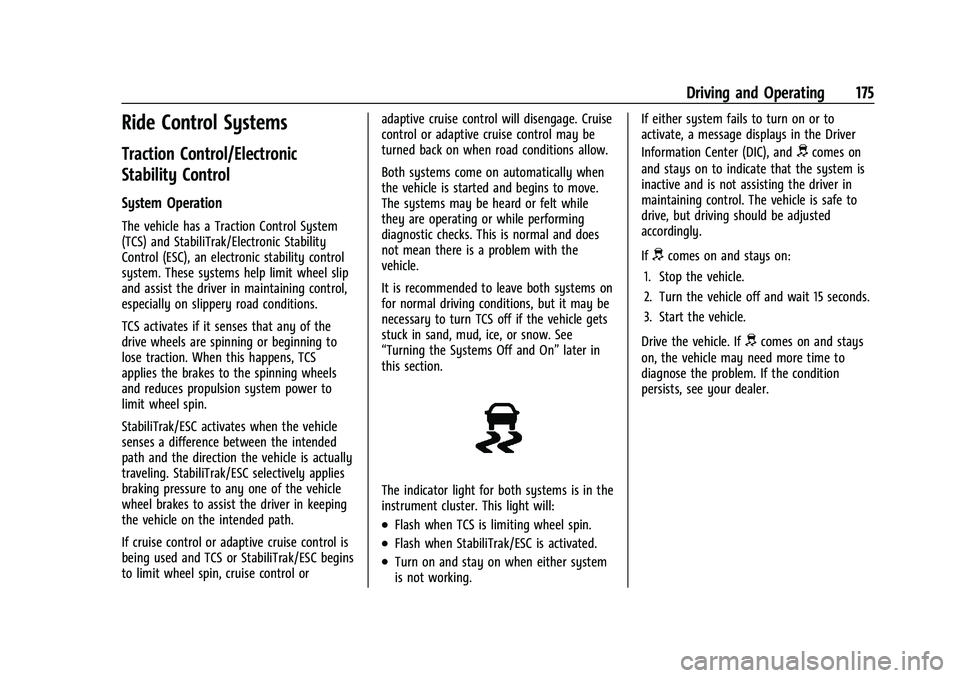 CHEVROLET BOLT EV 2022  Owners Manual Chevrolet BOLT EV Owner Manual (GMNA-Localizing-U.S./Canada-
15082216) - 2022 - CRC - 6/25/21
Driving and Operating 175
Ride Control Systems
Traction Control/Electronic
Stability Control
System Operat
