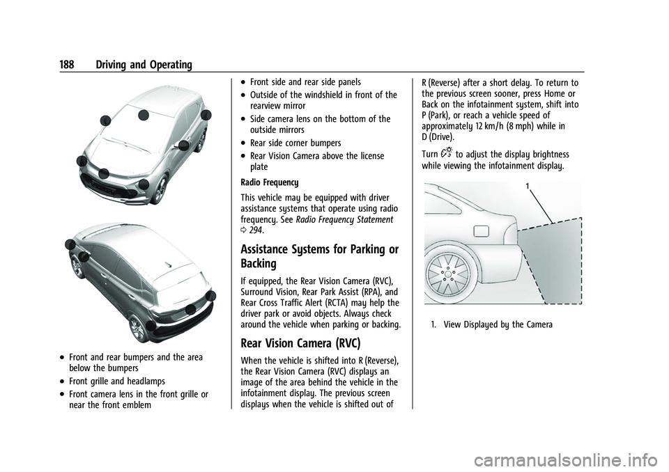 CHEVROLET BOLT EV 2022  Owners Manual Chevrolet BOLT EV Owner Manual (GMNA-Localizing-U.S./Canada-
15082216) - 2022 - CRC - 6/25/21
188 Driving and Operating
.Front and rear bumpers and the area
below the bumpers
.Front grille and headlam