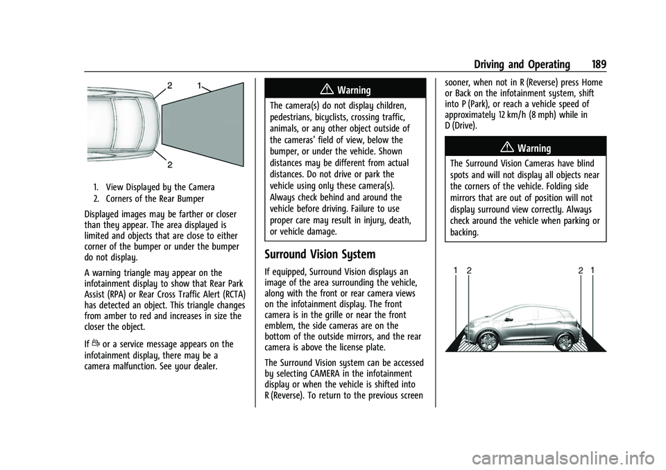 CHEVROLET BOLT EV 2022  Owners Manual Chevrolet BOLT EV Owner Manual (GMNA-Localizing-U.S./Canada-
15082216) - 2022 - CRC - 6/25/21
Driving and Operating 189
1. View Displayed by the Camera
2. Corners of the Rear Bumper
Displayed images m