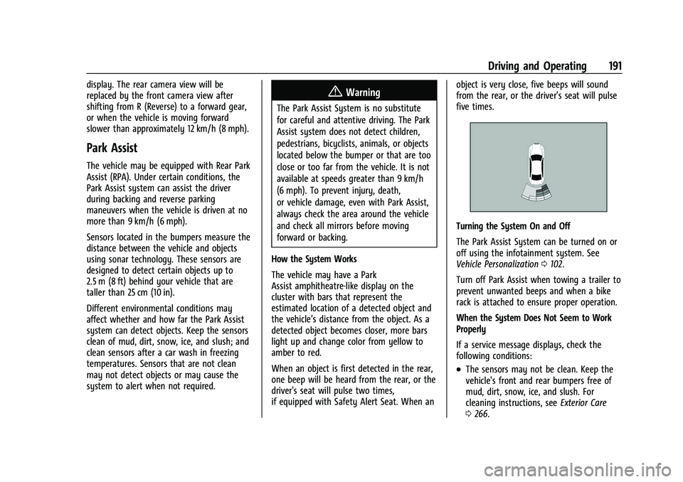 CHEVROLET BOLT EV 2022  Owners Manual Chevrolet BOLT EV Owner Manual (GMNA-Localizing-U.S./Canada-
15082216) - 2022 - CRC - 6/25/21
Driving and Operating 191
display. The rear camera view will be
replaced by the front camera view after
sh