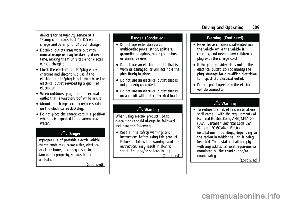 CHEVROLET BOLT EV 2022 Owners Manual Chevrolet BOLT EV Owner Manual (GMNA-Localizing-U.S./Canada-
15082216) - 2022 - CRC - 6/25/21
Driving and Operating 209
devices) for heavy-duty service at a
12 amp continuous load for 120 volts
charge CHEVROLET BOLT EV 2022 Owners Manual Chevrolet BOLT EV Owner Manual (GMNA-Localizing-U.S./Canada-
15082216) - 2022 - CRC - 6/25/21
Driving and Operating 209
devices) for heavy-duty service at a
12 amp continuous load for 120 volts
charge