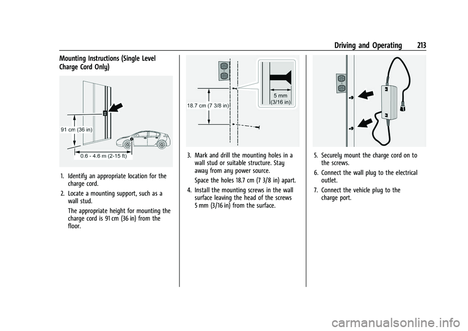 CHEVROLET BOLT EV 2022  Owners Manual Chevrolet BOLT EV Owner Manual (GMNA-Localizing-U.S./Canada-
15082216) - 2022 - CRC - 6/25/21
Driving and Operating 213
Mounting Instructions (Single Level
Charge Cord Only)
1. Identify an appropriate