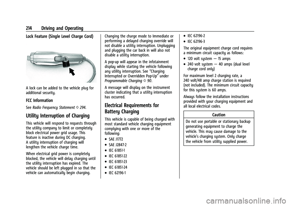 CHEVROLET BOLT EV 2022  Owners Manual Chevrolet BOLT EV Owner Manual (GMNA-Localizing-U.S./Canada-
15082216) - 2022 - CRC - 6/25/21
214 Driving and Operating
Lock Feature (Single Level Charge Cord)
A lock can be added to the vehicle plug 