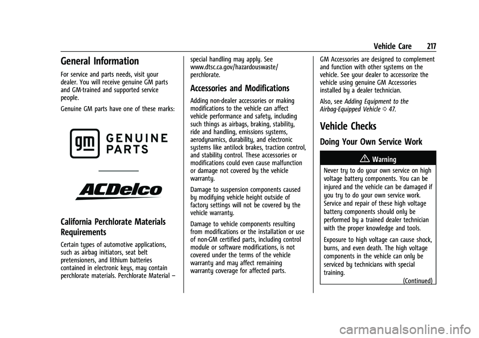 CHEVROLET BOLT EV 2022  Owners Manual Chevrolet BOLT EV Owner Manual (GMNA-Localizing-U.S./Canada-
15082216) - 2022 - CRC - 6/25/21
Vehicle Care 217
General Information
For service and parts needs, visit your
dealer. You will receive genu