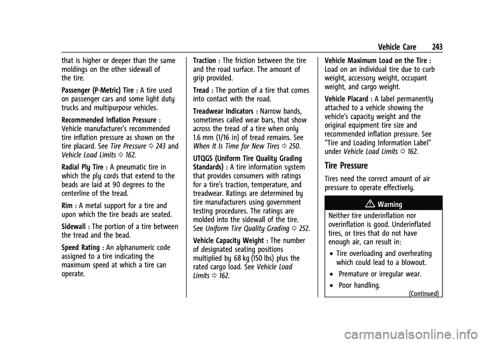 CHEVROLET BOLT EV 2022  Owners Manual Chevrolet BOLT EV Owner Manual (GMNA-Localizing-U.S./Canada-
15082216) - 2022 - CRC - 6/25/21
Vehicle Care 243
that is higher or deeper than the same
moldings on the other sidewall of
the tire.
Passen