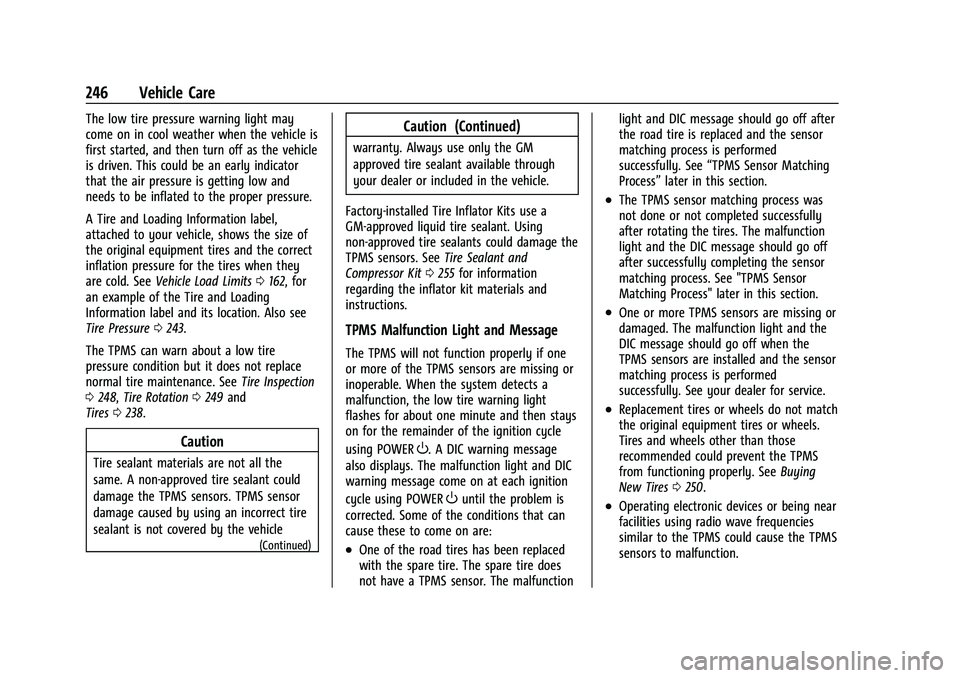 CHEVROLET BOLT EV 2022  Owners Manual Chevrolet BOLT EV Owner Manual (GMNA-Localizing-U.S./Canada-
15082216) - 2022 - CRC - 6/25/21
246 Vehicle Care
The low tire pressure warning light may
come on in cool weather when the vehicle is
first