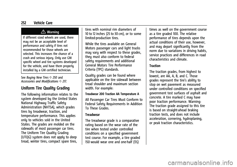 CHEVROLET BOLT EV 2022  Owners Manual Chevrolet BOLT EV Owner Manual (GMNA-Localizing-U.S./Canada-
15082216) - 2022 - CRC - 6/25/21
252 Vehicle Care
{Warning
If different sized wheels are used, there
may not be an acceptable level of
perf