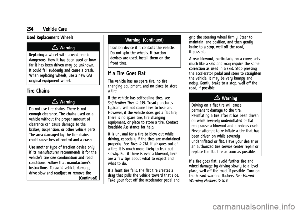 CHEVROLET BOLT EV 2022  Owners Manual Chevrolet BOLT EV Owner Manual (GMNA-Localizing-U.S./Canada-
15082216) - 2022 - CRC - 6/25/21
254 Vehicle Care
Used Replacement Wheels
{Warning
Replacing a wheel with a used one is
dangerous. How it h