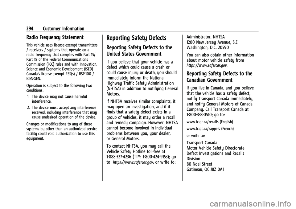 CHEVROLET BOLT EV 2022  Owners Manual Chevrolet BOLT EV Owner Manual (GMNA-Localizing-U.S./Canada-
15082216) - 2022 - CRC - 6/25/21
294 Customer Information
Radio Frequency Statement
This vehicle uses license-exempt transmitters
/ receive