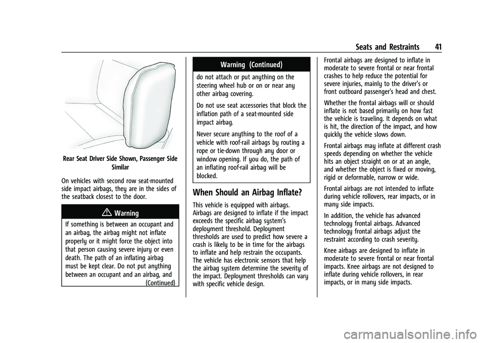 CHEVROLET BOLT EV 2022 Service Manual Chevrolet BOLT EV Owner Manual (GMNA-Localizing-U.S./Canada-
15082216) - 2022 - CRC - 6/25/21
Seats and Restraints 41
Rear Seat Driver Side Shown, Passenger SideSimilar
On vehicles with second row sea