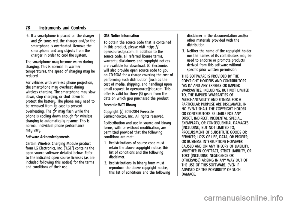 CHEVROLET BOLT EV 2022 Manual PDF Chevrolet BOLT EV Owner Manual (GMNA-Localizing-U.S./Canada-
15082216) - 2022 - CRC - 6/25/21
78 Instruments and Controls
6. If a smartphone is placed on the chargerand
]turns red, the charger and/or 