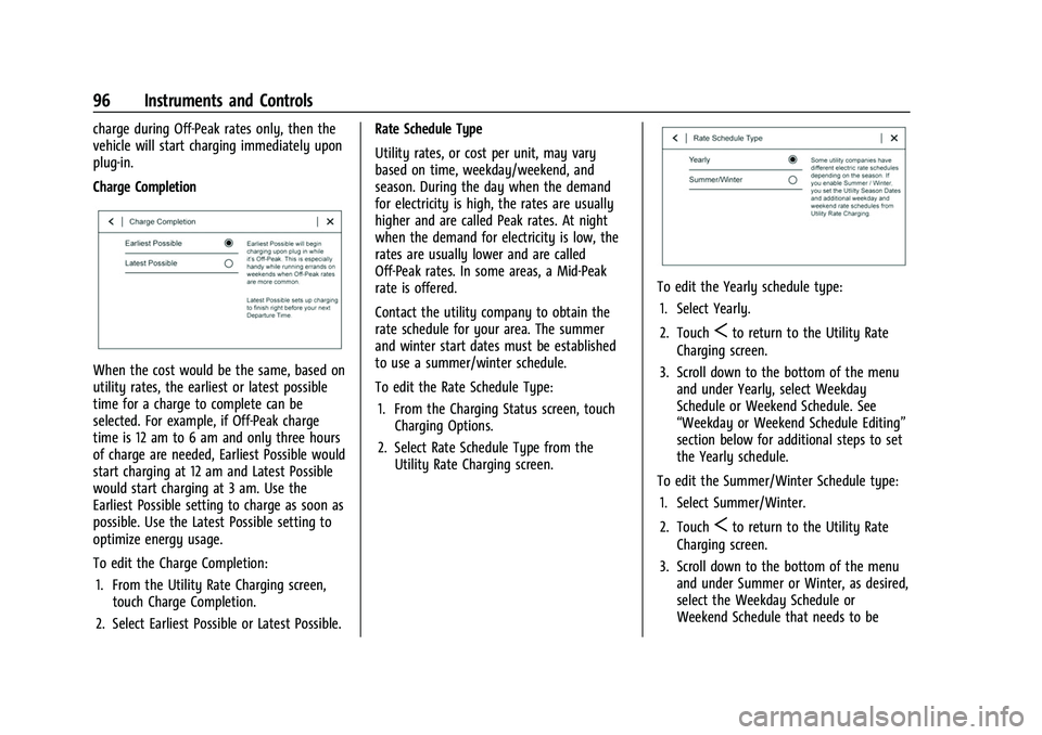 CHEVROLET BOLT EV 2022  Owners Manual Chevrolet BOLT EV Owner Manual (GMNA-Localizing-U.S./Canada-
15082216) - 2022 - CRC - 6/25/21
96 Instruments and Controls
charge during Off-Peak rates only, then the
vehicle will start charging immedi